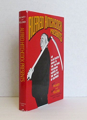 9780312017101: Alfred Hitchcock Presents: An Illustrated Guide to the Ten-Year Television Career of the Master of Suspense