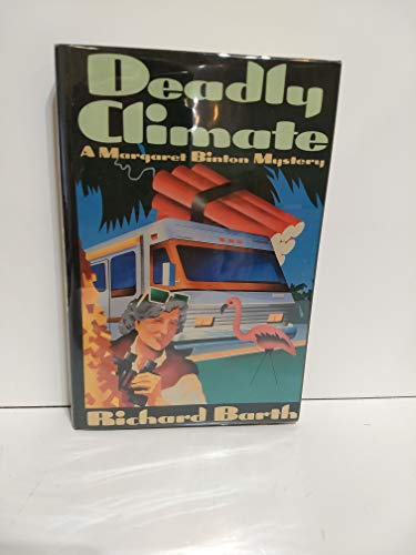 Imagen de archivo de Deadly Climate: A Margaret Binton Mystery a la venta por Wonder Book