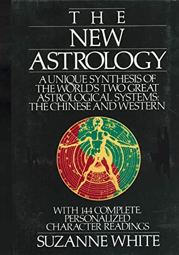 Imagen de archivo de The New Astrology: A Unique Synthesis of the World's Two Great Astrological Systems: The Chinese and Western a la venta por Wonder Book