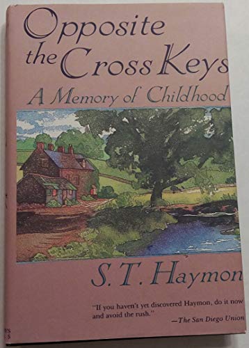 Stock image for Opposite the Cross Keys A Memory of Childhood for sale by -OnTimeBooks-