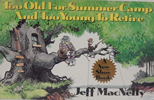 Too Old for Summer Camp and Too Young to Retire: A New Shoe Book
