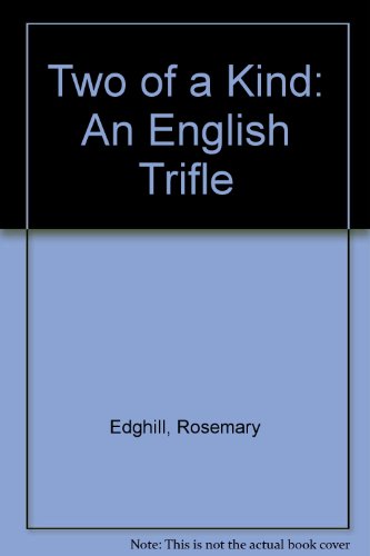Beispielbild fr Two of a Kind: An English Trifle zum Verkauf von WorldofBooks