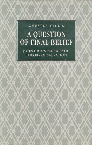 Stock image for A Question of Final Belief: John Hick's Pluralistic Theory of Salvation for sale by Book House in Dinkytown, IOBA