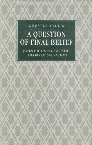 A Question of Final Belief: John Hick's Pluralistic Theory of Salvation