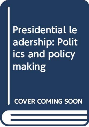 Beispielbild fr Presidential leadership: Politics and policy making zum Verkauf von Wonder Book