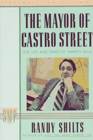 9780312019006: The Mayor of Castro Street: The Life and Times of Harvey Milk