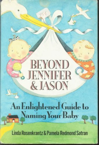 Imagen de archivo de Beyond Jennifer and Jason: An Enlightened Guide to Naming Your Baby a la venta por ThriftBooks-Atlanta