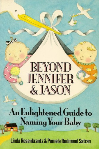 Imagen de archivo de Beyond Jennifer and Jason: An Enlightened Guide to Naming Your Baby a la venta por ThriftBooks-Dallas