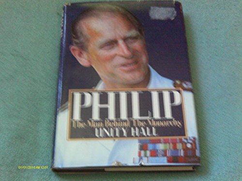 Stock image for Philip: The Man Behind the Monarchy for sale by BooksRun
