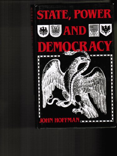 9780312019501: State, Power, and Democracy: Contentious Concepts in Practical Political Theory