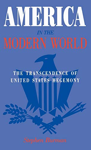 America in the Modern World: The Transcendence of United States Hegemony