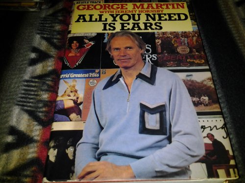 9780312020439: All You Need is Ears by George Martin (1979-08-01)