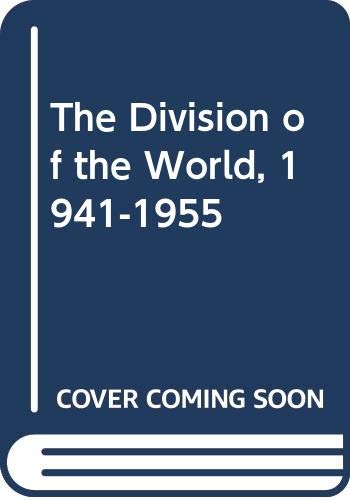 Stock image for The Division of the World, 1941-1955 for sale by ThriftBooks-Dallas