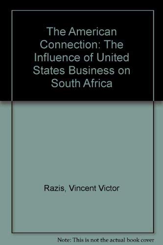 Beispielbild fr The American Connection : The Influence of U. S. Business on South Africa zum Verkauf von Better World Books