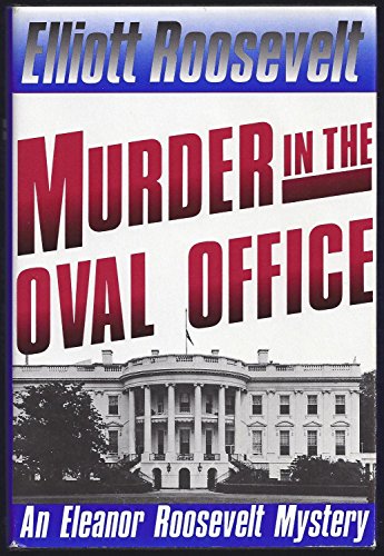 Beispielbild fr Murder in the Oval Office: An Eleanor Roosevelt Mystery zum Verkauf von Top Notch Books