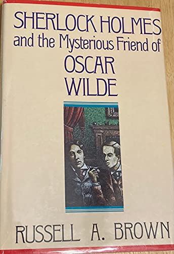 9780312022808: Sherlock Holmes and the Mysterious Friend of Oscar Wilde