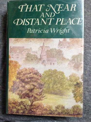 Beispielbild fr That Near and Distant Place : A Novel of England zum Verkauf von Better World Books