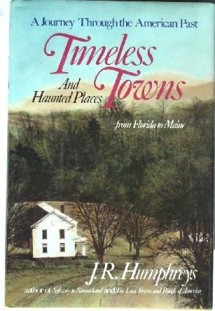 Stock image for Timeless Towns and Haunted Places: From Florida to Maine for sale by Wonder Book