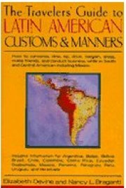 Stock image for The Travelers' Guide to Latin American Customs and Manners for sale by Better World Books