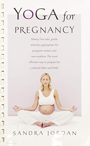 Beispielbild fr Yoga for Pregnancy : Ninety-Two Safe, Gentle Stretches Appropriate for Pregnant Women and New Mothers zum Verkauf von Better World Books