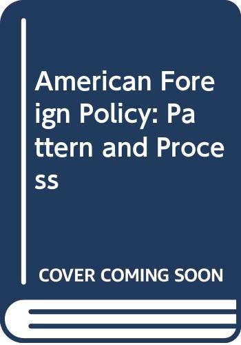 Beispielbild fr American Foreign Policy : Pattern and Process zum Verkauf von SuzyQBooks