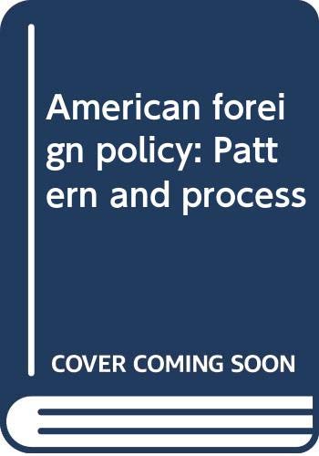 Beispielbild fr American Foreign Policy : Pattern and Process zum Verkauf von Better World Books