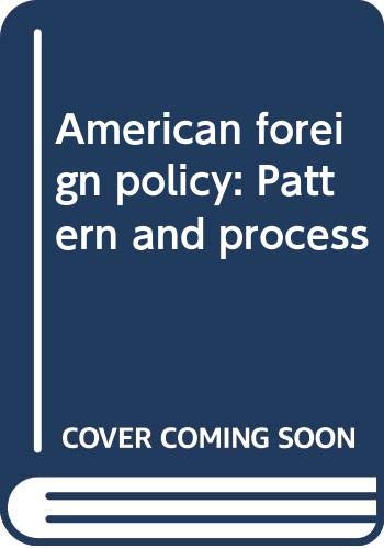 9780312023331: American Foreign Policy: Pattern and Process