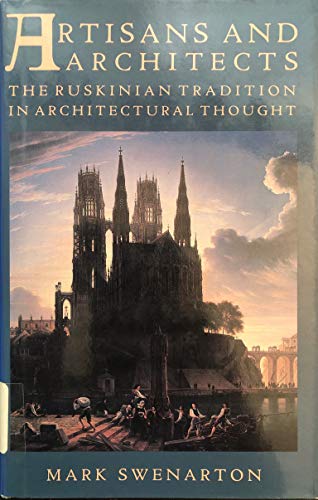 Beispielbild fr Artisans and Architects : The Ruskinian Tradition in Architectural Thought zum Verkauf von Better World Books
