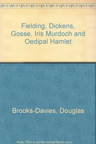 Fielding, Dickens, Gosse, Iris Murdoch and Oedipal Hamlet (9780312023935) by Douglas Brooks-Davies