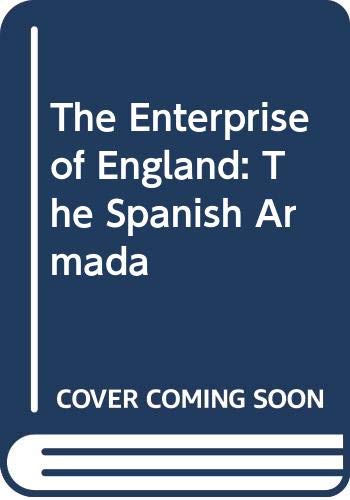 Stock image for The Enterprise of England: The Spanish Armada for sale by WorldofBooks