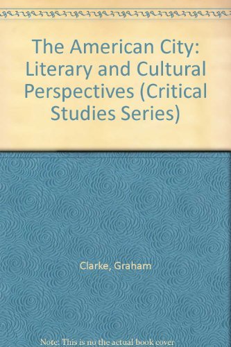 Stock image for The American City: Literary and Cultural Perspectives (Critical Studies Series) for sale by G.J. Askins Bookseller