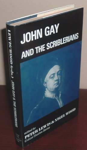 John Gay and the Scriblerians (Critical Studies Series) (9780312024222) by Lewis, Peter; Wood, Nigel