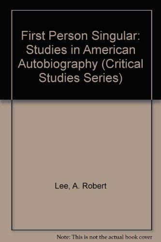 Imagen de archivo de First Person Singular: Studies in American Autobiography (Critical Studies Series) a la venta por WeSavings LLC