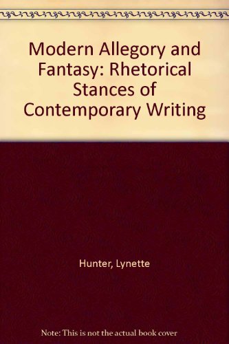 Stock image for Modern Allegory and Fantasy: Rhetorical Stances of Contemporary Writing for sale by Sequitur Books
