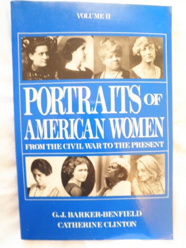 Portraits of American Women: From the Civil War to the Present (9780312024314) by G.J. Barker-Benfield