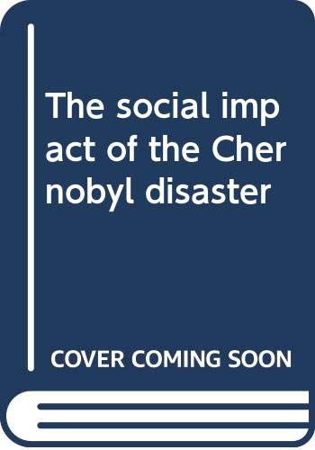 Stock image for The social impact of the Chernobyl disaster for sale by Canal Bookyard