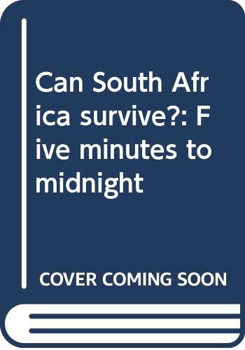 9780312024383: Title: Can South Africa survive Five minutes to midnight