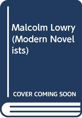 Stock image for Malcolm Lowry (Modern Novelists) for sale by Midtown Scholar Bookstore