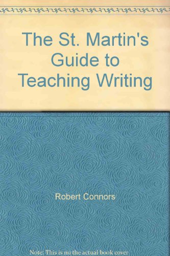 The St. Martin's guide to teaching writing (9780312024567) by Robert Connors; Cheryl Glen