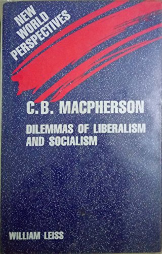 Stock image for C. B. Macpherson: Dilemmas of Liberalism and Socialism for sale by Munster & Company LLC, ABAA/ILAB