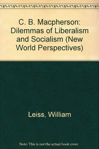Stock image for C. B. Macpherson: Dilemmas of Liberalism and Socialism for sale by Munster & Company LLC, ABAA/ILAB