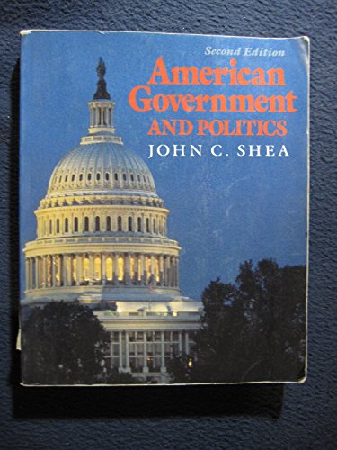 American Government and Politics - John C. Shea