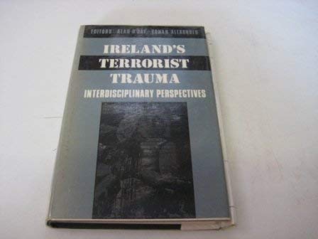 Beispielbild fr Ireland's Terrorist Trauma: Interdisciplinary Perspectives zum Verkauf von WorldofBooks