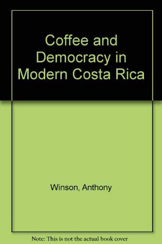 9780312025212: Coffee and Democracy in Modern Costa Rica