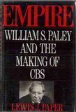 Stock image for Empire: William S. Paley and the Making of CBS for sale by Your Online Bookstore