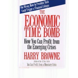Beispielbild fr The Economic Time Bomb: How You Can Profit from the Emerging Crises zum Verkauf von Wonder Book