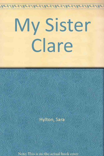 My Sister Clare (9780312026189) by Hylton, Sara