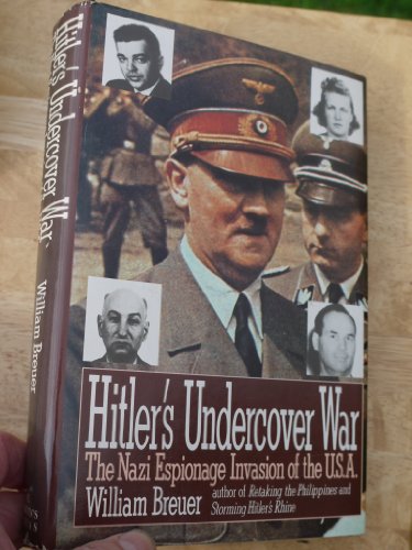 Stock image for Hitler's Undercover War: The Nazi Espionage Invasion of the U.S.A. for sale by Discover Books