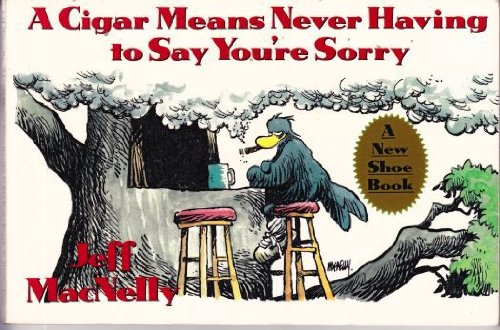 Imagen de archivo de A Cigar Means Never Having to Say Youre Sorry a la venta por Goodwill