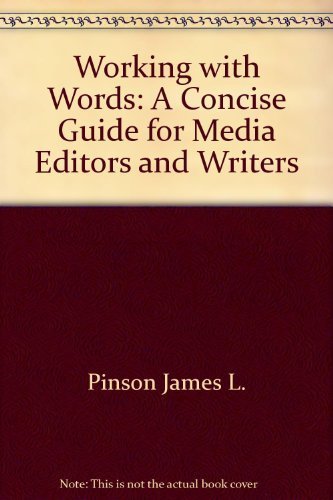 Working with Words: A Concise Guide for Media Editors and Writers (9780312026738) by Brooks, Brian; Pinson, James L.